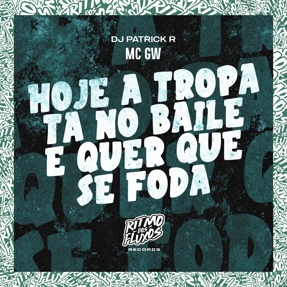 Hoje a Tropa Tá no Baile e Quer Que Se Foda