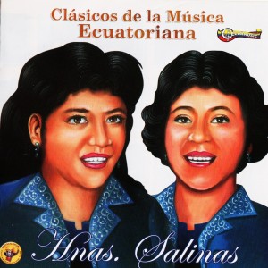 Las Hermanas Salinas的专辑Clásicos de la Música Ecuatoriana