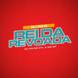 收聽Dj Rg do Ctl的Dj Rg o Rei da Revoada歌詞歌曲