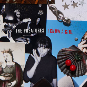 收聽The Preatures的I Know A Girl歌詞歌曲