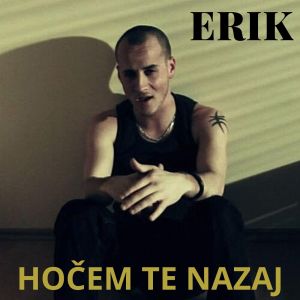 收听Erik的Hočem te nazaj歌词歌曲