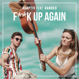 ดาวน์โหลดและฟังเพลง F**k Up Again (Explicit) พร้อมเนื้อเพลงจาก Adaptiv