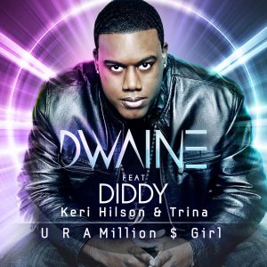 收聽Dwaine的U R a Million $ Girl (feat. Diddy, Keri Hilson & Trina) (David May Radio Edit) (David May Radio Mix)歌詞歌曲