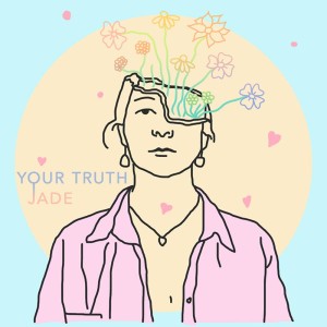 Listen to Your Truth song with lyrics from JADE
