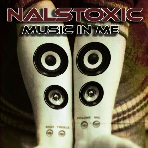 收聽Nalstoxic的Music in Me歌詞歌曲