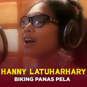 Album Biking Panas Pela from Hanny Latuharhary