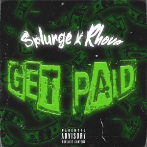 ดาวน์โหลดและฟังเพลง Get Paid (feat. Splurge) (Explicit) พร้อมเนื้อเพลงจาก Rhova