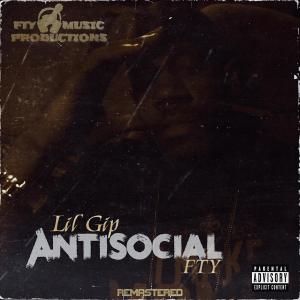Lil Gip FTY的專輯AntiSocial (Explicit)