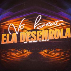 Listen to No Beat Ela Desenrola (Explicit) song with lyrics from Dj Ph Da Vp