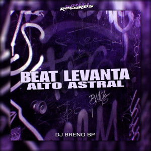 收聽DJ BRENO BP的Beat Levanta Alto Astral (Explicit)歌詞歌曲