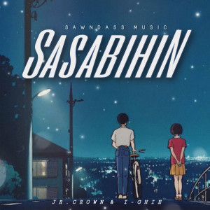 Listen to Sasabihin song with lyrics from Jr Crown