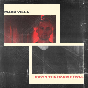 อัลบัม Down The Rabbit Hole ศิลปิน Mark Villa