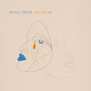 ดาวน์โหลดและฟังเพลง All of Me พร้อมเนื้อเพลงจาก Royal Teeth