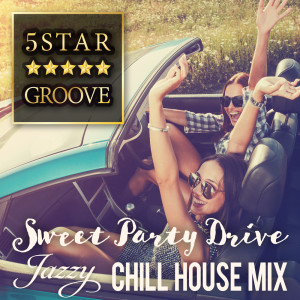 Album Five Star Groove - Sweet Party Drive Jazzy Chill House Mix from Café Lounge Resort