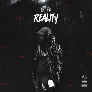 Dengarkan lagu Reality (Explicit) nyanyian General Kaution dengan lirik