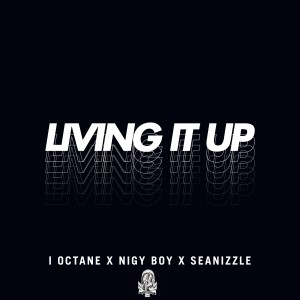 收聽I-Octane的Living It Up歌詞歌曲
