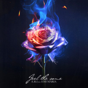 Dengarkan lagu Feel The Same (feat. EMI MARIA) nyanyian E.R.I dengan lirik