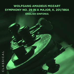 收聽English Sinfonia的Symphony No. 29: in A Major, K. 201/186a I. Allegro moderato歌詞歌曲