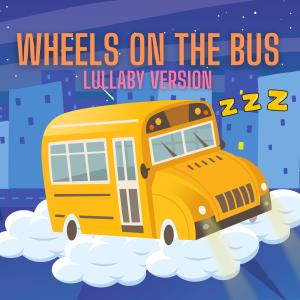 Wheels on the Bus (Lullaby Version) dari YOYO