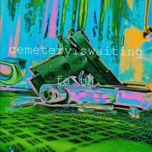 Album Faith from Cemeteryiswaiting