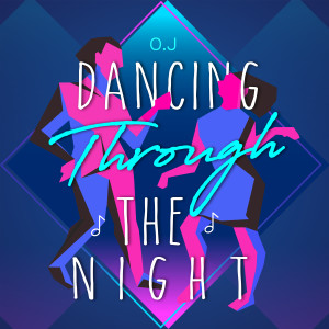 收聽O.J的Dancing through the night (feat. Takuro, 王嘉儀) (feat. Takuro, 王嘉儀)歌詞歌曲