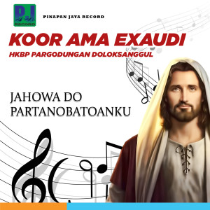 Dengarkan Jahowa do Partanobatoanku(Koor Ama Exaudi) (Minus One) lagu dari Dompak Sinaga dengan lirik