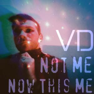 Album Not Me - Now This Me oleh Vd