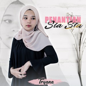 收聽Tryana的Penantian Sia Sia歌詞歌曲
