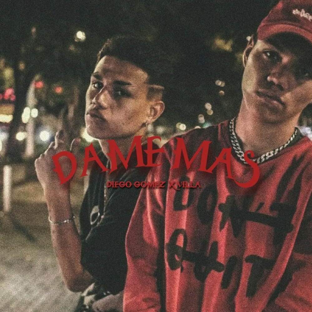 Dame más (feat. Diego Gomez & Villa Music) (Explicit)