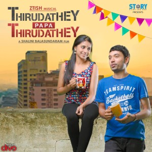 Album Thirudathey Papa Thirudathey (Original Motion Picture Soundtrack) from Ztish