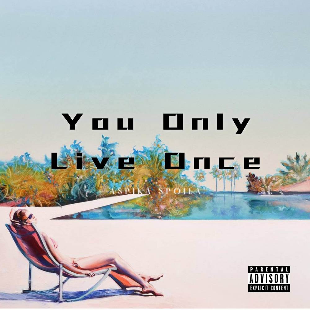 Only Live Once (Explicit)