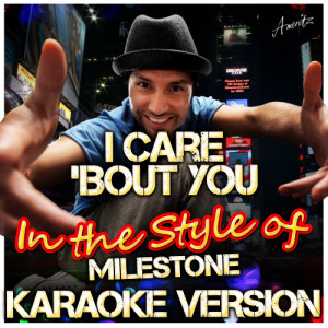 收聽Ameritz - Karaoke的I Care 'Bout You (In the Style of Milestone) [Karaoke Version] (Karaoke Version)歌詞歌曲