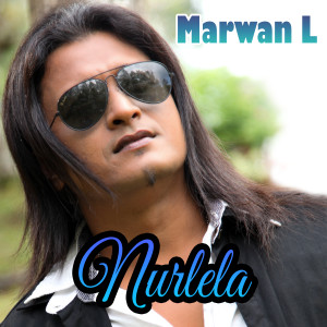 ดาวน์โหลดและฟังเพลง Nurlela พร้อมเนื้อเพลงจาก Marwan L