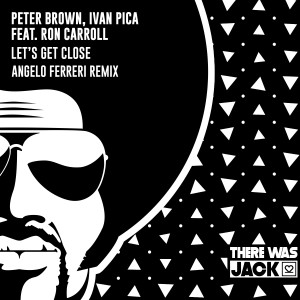 收聽Peter Brown的Let’s Get Close (Angelo Ferreri Remix)歌詞歌曲