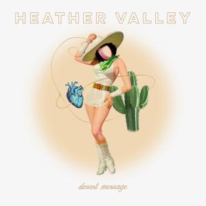Heather Valley的專輯Desert Message (Explicit)
