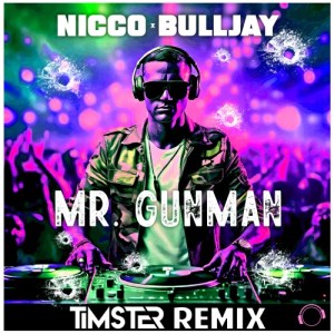 Nicco的专辑Mr. Gunman (Timster Remix)