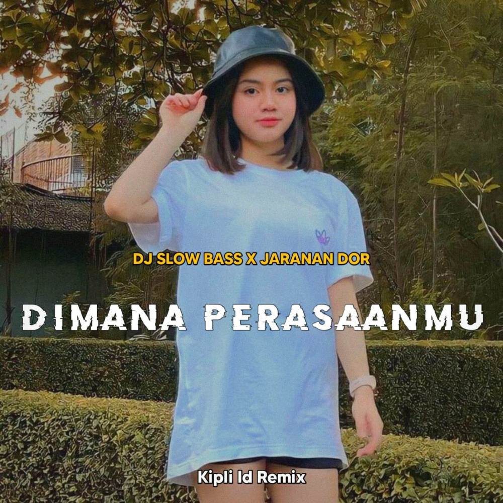 DJ DIMANA PERASAANMU BASS X JARANAN DOR