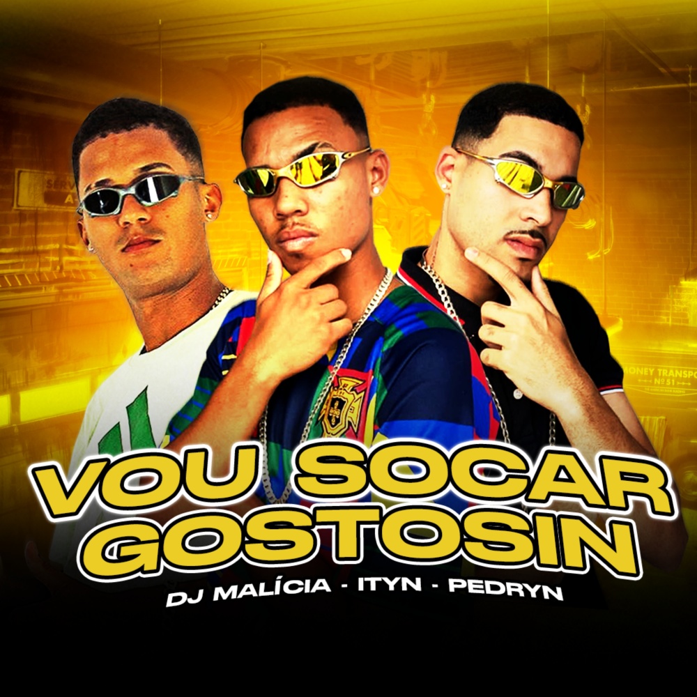 Vou Socar Gostosin (feat. Ityn e Pedryn) (Explicit)