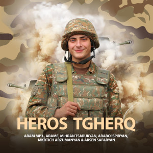 Listen to Heros Tgherq song with lyrics from Aram MP3