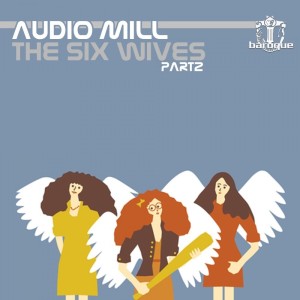 Audio Mill的專輯The Six Wives, Pt. 2