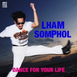 Album DANCE FOR YOUR LIFE - Single from LHAM SOMPHOL