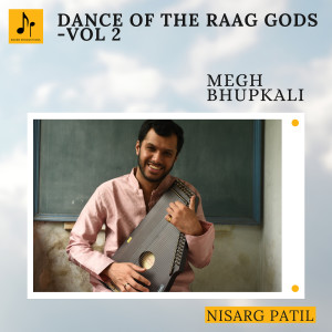 Nisarg Patil的专辑Dance of the Raag Gods - Vol 2