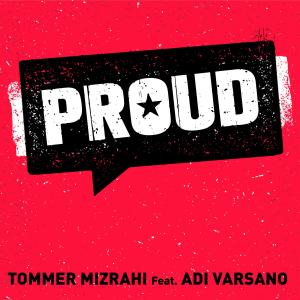 收聽Tommer Mizrahi的[PROUD - TOMMER MIZRAHI] (feat. Adi Varsano)歌詞歌曲