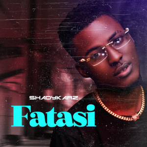 Listen to Fatasi song with lyrics from ShadyKarz