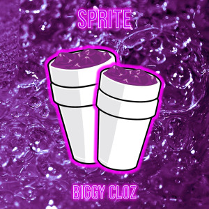 收聽Biggy Cloz的Sprite (Explicit)歌詞歌曲