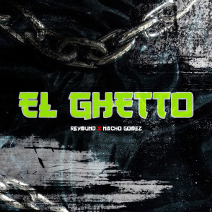 ดาวน์โหลดและฟังเพลง El Ghetto พร้อมเนื้อเพลงจาก Reymund