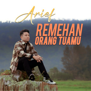 Remehan Orang Tuamu dari Arief