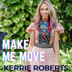 อัลบัม Make Me Move ศิลปิน Kerrie Roberts