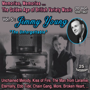 อัลบัม Memories Memories... The Golden Age of British Variety Music 20 Vol. 1950-1962 Vol. 5 : Jimmy Young "The Unforgettable" (25 Successes) ศิลปิน Jimmy Young