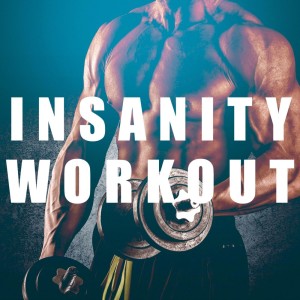 Workout Music的專輯Insanity Workout